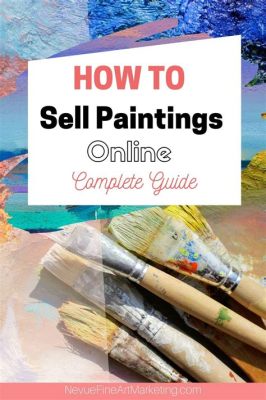 How to Sell a Painting Online: Strategies and Insights